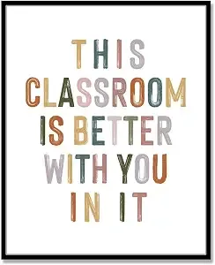 Classroom Signs Wall Art, This Classroom Is Better With You Inspirational Poster For Kids Students, Teacher Decor For Classroom, Boho School Counselor Homeschool Office Decor (14"L X 11"W, Unframed)